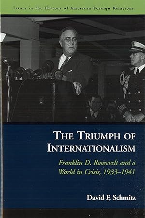 Bild des Verkufers fr The Triumph of Internationalism: Franklin D. Roosevelt and a World in Crisis, 1933-1941 zum Verkauf von moluna
