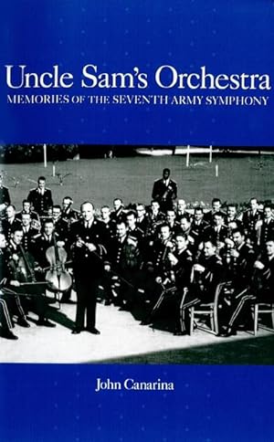 Seller image for Uncle Sam\ s Orchestra: Memories of the Seventh Army Symphony for sale by moluna