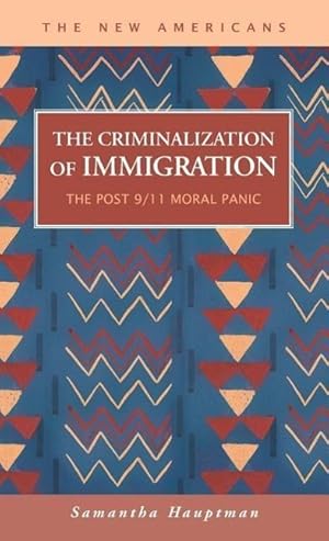 Bild des Verkufers fr The Criminalization of Immigration: The Post 9 zum Verkauf von moluna