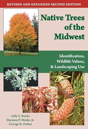 Immagine del venditore per Native Trees of the Midwest: Identification, Wildlife Value, and Landscaping Use venduto da moluna