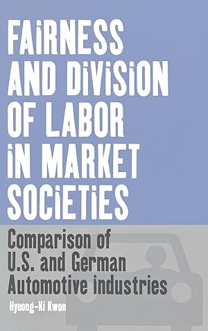 Bild des Verkufers fr Fairness and Division of Labor in Market Societies: Comparison of U.S. and German Automotive Industries zum Verkauf von moluna