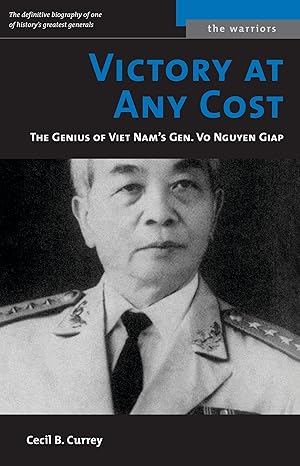 Bild des Verkufers fr Victory at Any Cost: The Genius of Viet Nam\ s Gen. Vo Nguyen Giap zum Verkauf von moluna