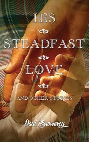 Seller image for His Steadfast Love & Other Stories for sale by moluna