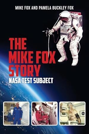 Bild des Verkufers fr The Mike Fox Story: NASA Test Subject zum Verkauf von moluna