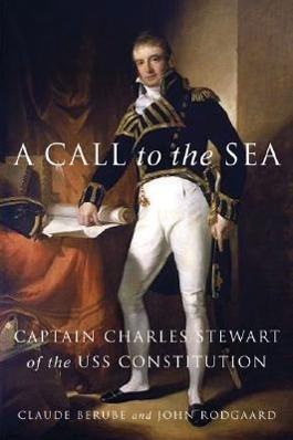 Bild des Verkufers fr A Call to the Sea: Captain Charles Stewart of the USS Constitution zum Verkauf von moluna