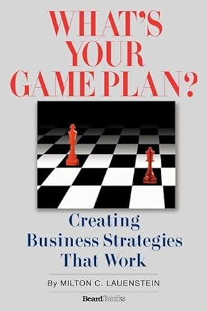 Bild des Verkufers fr What\ s Your Game Plan: Creating Business Strategies that Work zum Verkauf von moluna