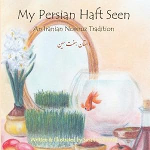 Seller image for My Persian Haft Seen: An Iranian Nowruz Tradition for sale by moluna