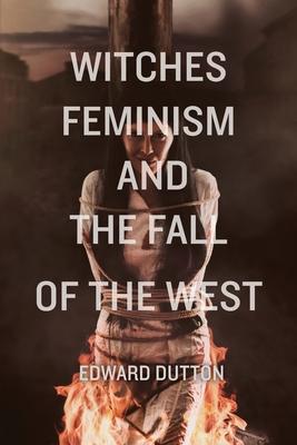 Bild des Verkufers fr Witches, Feminism, and the Fall of the West zum Verkauf von moluna