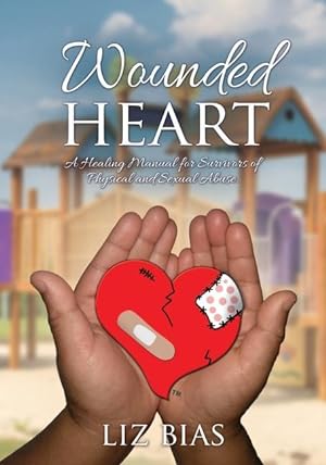 Bild des Verkufers fr Wounded Heart: A Healing Manual for Survivors of Physical and Sexual Abuse. zum Verkauf von moluna