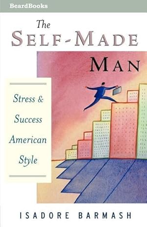 Bild des Verkufers fr The Self-Made Man: Success and Stress American Style zum Verkauf von moluna