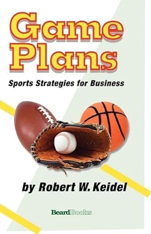 Bild des Verkufers fr Game Plans: Sports Strategies for Business zum Verkauf von moluna