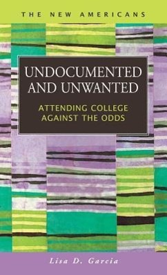 Bild des Verkufers fr Undocumented and Unwanted: Attending College Against the Odds zum Verkauf von moluna