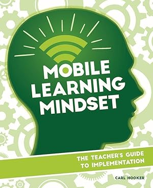 Bild des Verkufers fr Mobile Learning Mindset: The Teacher\ s Guide to Implementation zum Verkauf von moluna