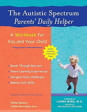 Bild des Verkufers fr The Autistic Spectrum Parents\ Daily Helper: A Workbook for You and Your Child zum Verkauf von moluna