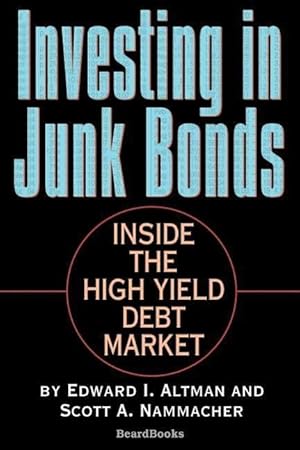 Immagine del venditore per Investing in Junk Bonds: Inside the High Yield Debt Market venduto da moluna