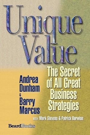 Bild des Verkufers fr Unique Value: The Secret of All Great Business Strategies zum Verkauf von moluna