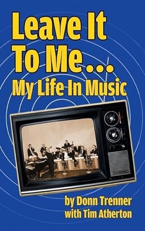 Seller image for Leave It to Me. My Life in Music (Hardback) for sale by moluna