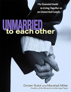 Bild des Verkufers fr Unmarried to Each Other: The Essential Guide to Living Together and Staying Together zum Verkauf von moluna