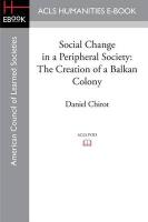 Bild des Verkufers fr Social Change in a Peripheral Society: The Creation of a Balkan Colony zum Verkauf von moluna