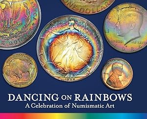 Bild des Verkufers fr Dancing on Rainbows: A Celebration of Numismatic Art zum Verkauf von moluna
