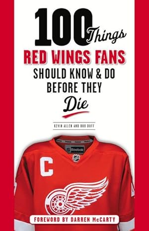 Bild des Verkufers fr 100 Things Red Wings Fans Should Know & Do Before They Die zum Verkauf von moluna