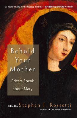 Bild des Verkufers fr Behold Your Mother: Priests Speak about Mary zum Verkauf von moluna