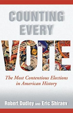 Bild des Verkufers fr Counting Every Vote: The Most Contentious Elections in American History zum Verkauf von moluna