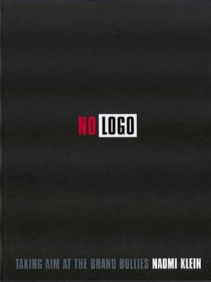 Seller image for No Logo : Taking Aim at the Brand Bullies for sale by WeBuyBooks