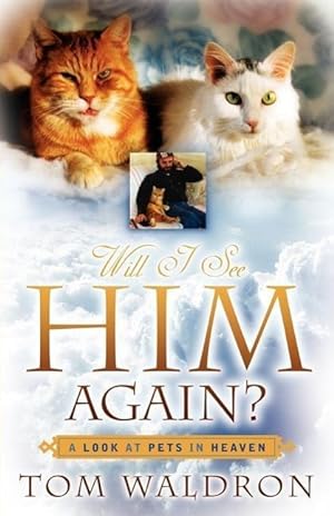 Bild des Verkufers fr Will I See Him Again? A Look At Pets In Heaven zum Verkauf von moluna