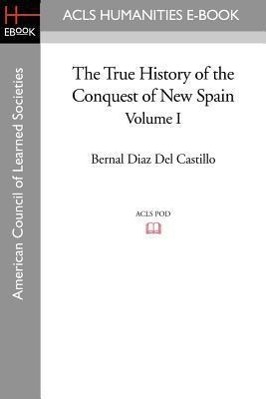 Bild des Verkufers fr The True History of the Conquest of New Spain, Volume 1 zum Verkauf von moluna