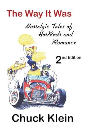 Imagen del vendedor de The Way It Was - - 2nd Edition, Revised and expanded: Nostalgic Talesof Hotrods and Romance a la venta por moluna