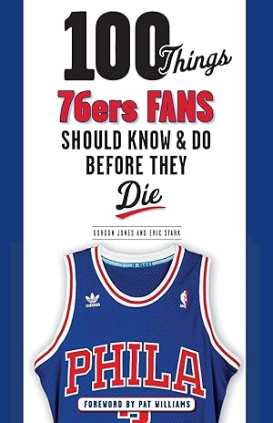 Bild des Verkufers fr 100 Things 76ers Fans Should Know & Do Before They Die zum Verkauf von moluna