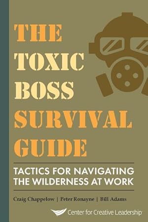 Bild des Verkufers fr The Toxic Boss Survival Guide Tactics for Navigating the Wilderness at Work zum Verkauf von moluna
