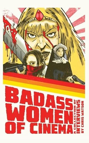 Bild des Verkufers fr Bad Ass Women of Cinema: A Collection of Interviews (Hardback) zum Verkauf von moluna