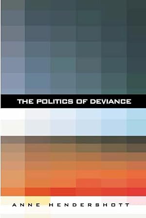 Bild des Verkufers fr Hendershott, A: The Politics of Deviance zum Verkauf von moluna