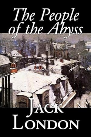 Seller image for The People of the Abyss, by Jack London, History, Great Britain for sale by moluna
