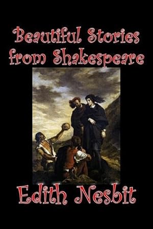Imagen del vendedor de Beautiful Stories from Shakespeare by Edith Nesbit, Fiction, Fantasy & Magic a la venta por moluna