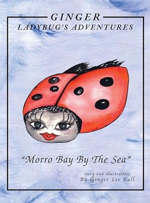 Bild des Verkufers fr Ginger Lady Bug\ s Adventures \ \ Morro Bay by the Sea\ \ zum Verkauf von moluna