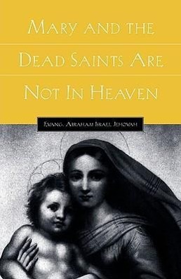 Imagen del vendedor de Mary and the Dead Saints Are Not In Heaven a la venta por moluna
