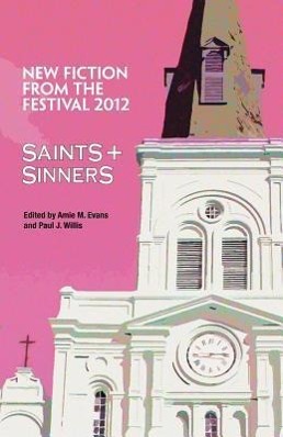 Bild des Verkufers fr Saints & Sinners 2012: New Fiction from the Festival zum Verkauf von moluna