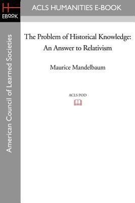 Bild des Verkufers fr The Problem of Historical Knowledge: An Answer to Relativism zum Verkauf von moluna