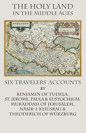 Bild des Verkufers fr The Holy Land in the Middle Ages: Six Travelers\ Accounts zum Verkauf von moluna