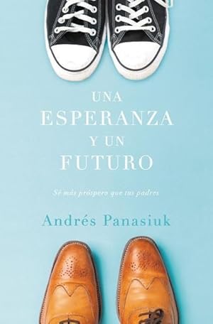 Image du vendeur pour Una Esperanza Y Un Futuro: S Ms Prspero Que Tus Padres = A Hope and a Future mis en vente par moluna