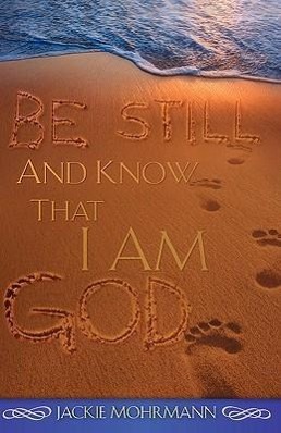 Seller image for Be Still and Know That I Am God for sale by moluna