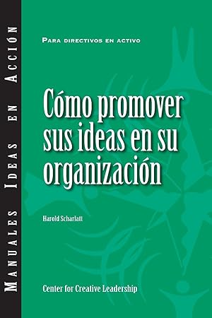 Bild des Verkufers fr Selling Your Ideas to Your Organization (International Spanish) zum Verkauf von moluna