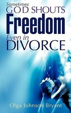 Seller image for Sometimes God Shouts Freedom Even in Divorce for sale by moluna