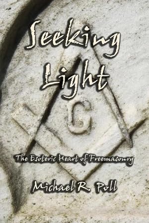 Bild des Verkufers fr Seeking Light: The Esoteric Heart of Freemasonry zum Verkauf von moluna