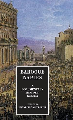 Bild des Verkufers fr Baroque Naples: A Documentary History: C.1600-1800 zum Verkauf von moluna