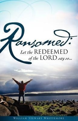 Bild des Verkufers fr Ransomed: Let the redeemed of the LORD say so. zum Verkauf von moluna