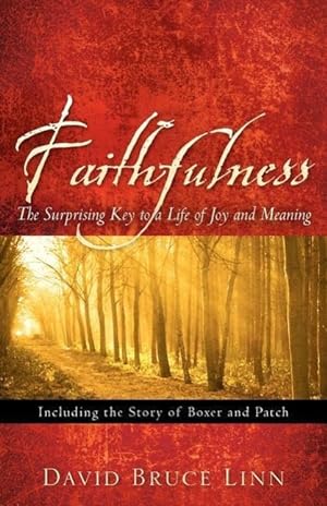 Seller image for Faithfulness, The Surprising Key to a Life of Joy and Meaning for sale by moluna